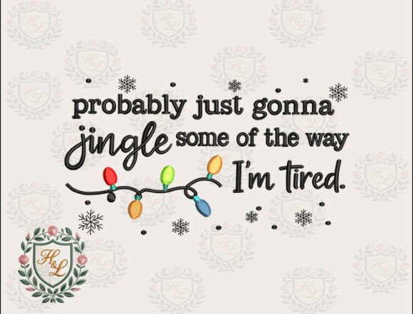 Probably Just Gonna Jingle Embroidery Review